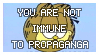 You are not imune to propaganda